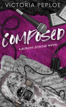 Composed: A Reckless Abandon Novel