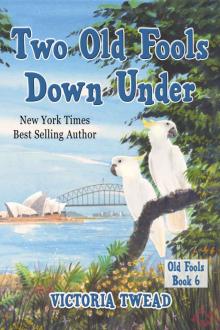 Two Old Fools Down Under Two Old Fools Down Under