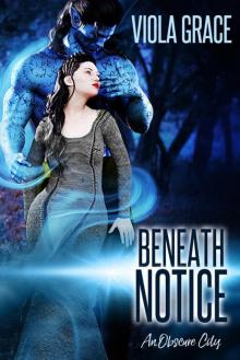 Beneath Notice Beneath Notice
