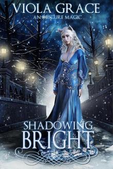 Shadowing Bright Shadowing Bright