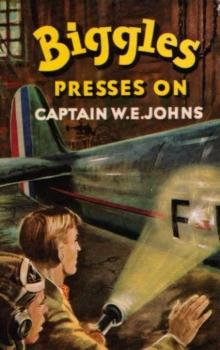 Biggles Presses On Biggles Presses On