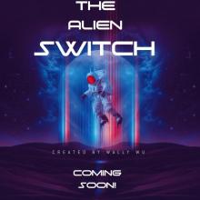 The Alien Switch The Alien Switch