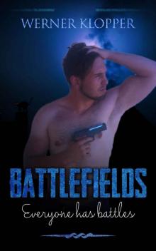 Battlefields: Everyone has battles Battlefields: Everyone has battles