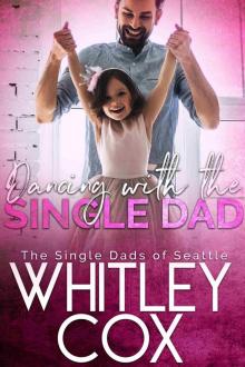 Dancing with the Single Dad Dancing with the Single Dad