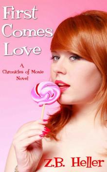 First Comes Love: A Chronicles of Moxie Novel