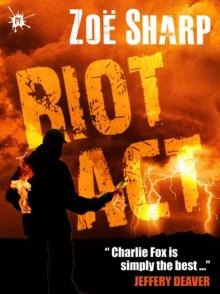 RIOT ACT: Charlie Fox book two RIOT ACT: Charlie Fox book two